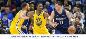 Dallas Mavericks vs Golden State Warriors Match Player Stats